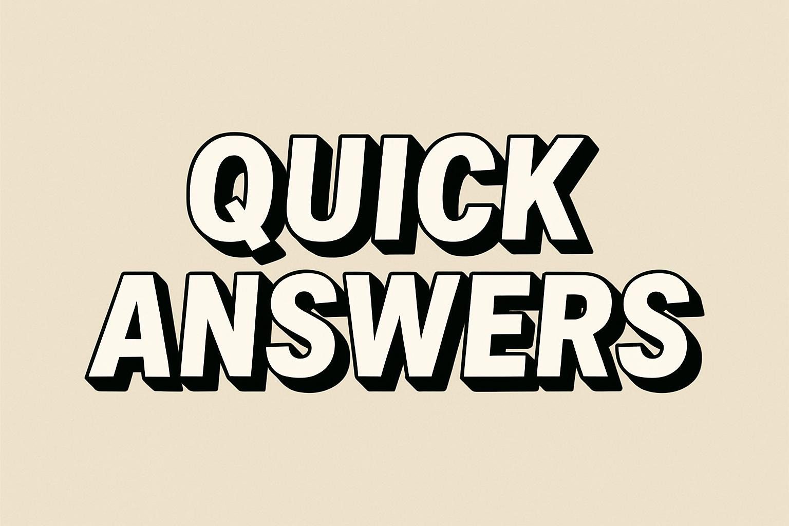 Quick Answers