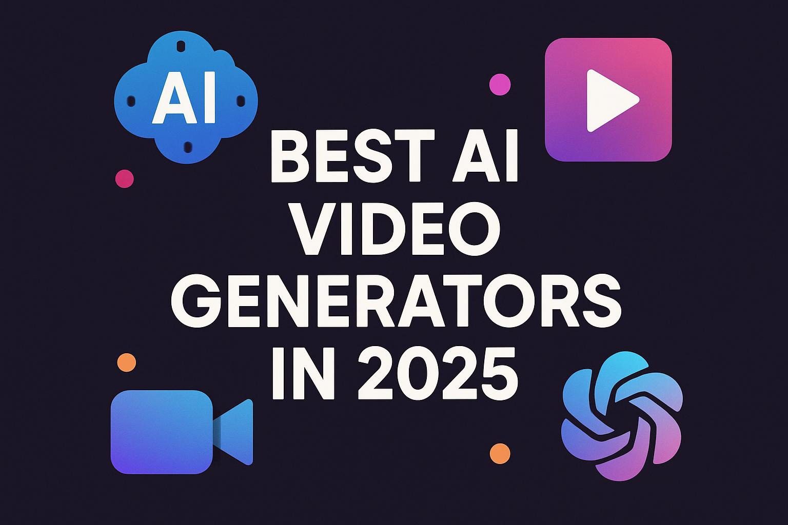 Best AI Video Generators in 2025
